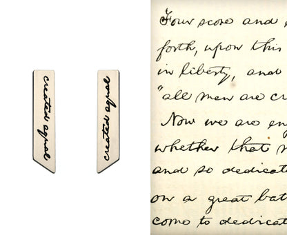 'Created Equal' Earrings - Lincoln's Handwriting - Gettysburg Address